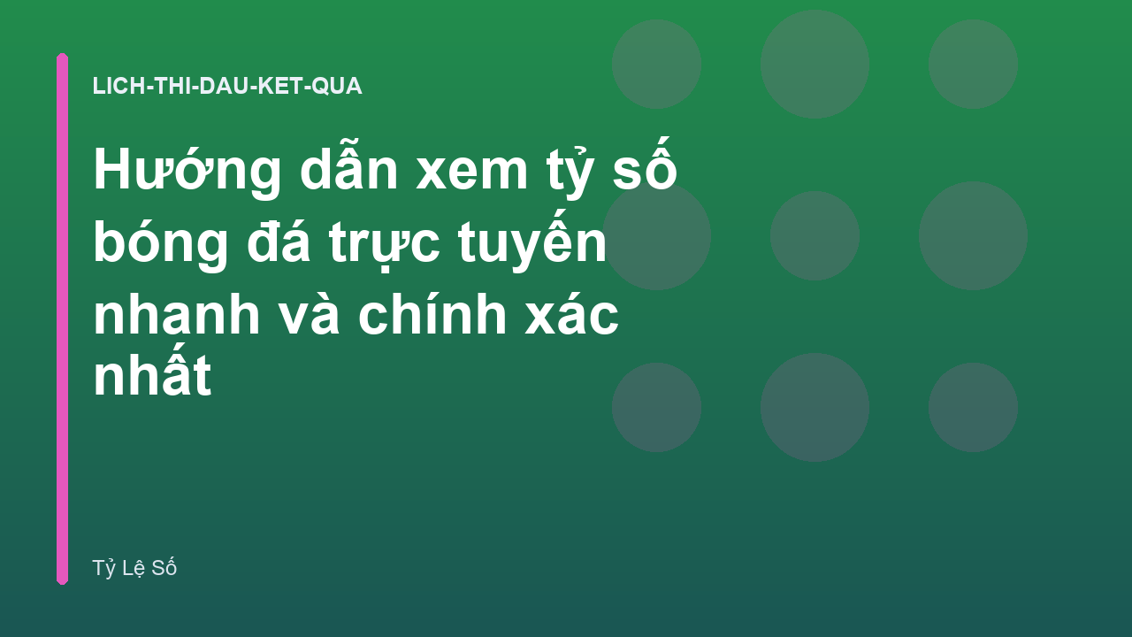 Hướng dẫn xem tỷ số bóng đá trực tuyến nhanh và chính xác nhất