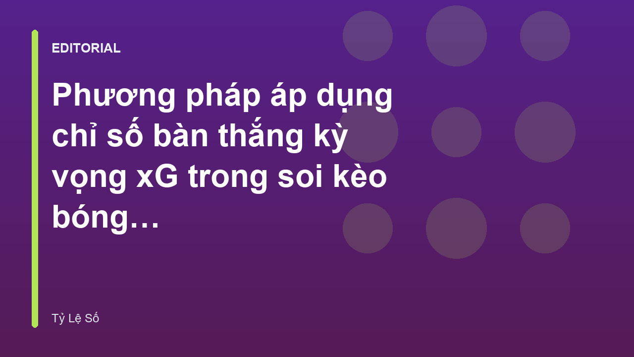 Phân tích chỉ số xG trong bóng đá